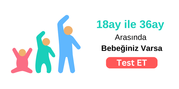 18ay ile 36ay Arasında Bebeğiniz Varsa Test Et